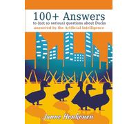 100+ Answers to (not so serious) Questions about Ducks: answered by the Artificial Intelligence