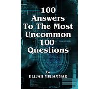 100 Answers To The Most Uncommon 100 Questions