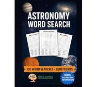 100 Astronomy Word Searches + Bonus Quiz: A Brain-Busting Puzzle Book for Space Lovers: Explore space with 100 fun and educational word search ... questions (Word Search - Mind Games)