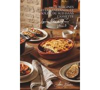 100 aubergines méditerranéennes : le soleil du Sud dans l'assiette: Ratatouille, moussaka, caviar... l'aubergine française qui voyage (SÉRIE LÉGUMES & ... "Légumes Nobles de France" (10 livres))