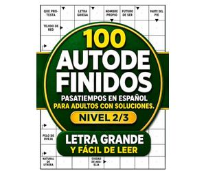100 Autodefinidos Letra Grande: Crucigramas y pasatiempos en español para adultos