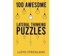 100 Awesome Lateral Thinking Puzzles