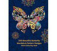 100 Beautiful Butterfly Mandalas Pattern & Design: Adult Creative Colouring Book. Single sided pages with 100 unique designs. Size 21.59 x 27.94 cm