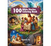 100 Best Bible Stories Coloring Book: Christian Activity Book for Kids Ages 6+ with Old & New Testament Scenes for Sunday School and Home (Bible Colouring Books)
