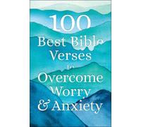 100 Best Bible Verses to Overcome Worry and Anxiety