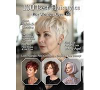 100 Best Hairstyles For Women Over 60: The Greatest Short Haircuts for Effortless Styling - Perfect Ideas for Every Hair Type & Face Shape