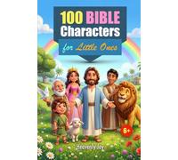 100 Bible Characters for Little Ones: Inspiring Stories and Life Lessons from Genesis to Revelation (Stories Books)