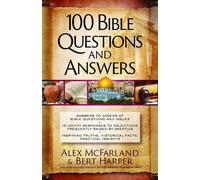 100 Bible Questions and Answers: Inspiring Truths, Helpful Explanations, and Pow