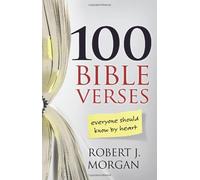 100 Bible Verses by Robert J. Morgan (September 2011)