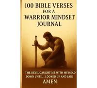 100 Bible Verses for a Warrior Mindset Journal