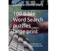 100 Bible Word Search puzzles large print: Faith building scripture challenges for brain boosting fun and spiritual growth