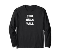 $100 Bills Yall - Hundred Dollar Bills Yall Long Sleeve T-Shirt