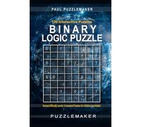 100 Binary Logic Puzzles - Brain Buster | Various Difficulty Levels | Crossword Puzzles for Children and Adults