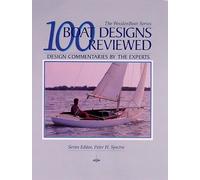 100 Boat Designs Reviewed: Design Commentaries by the Experts (Woodenboat)