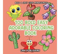 100 Bold Easy Adorable Garden Coloring Book: Simple, Easy, and Large Print Designs for Adults and Kids with Garden Plants, Flowers, Insects, and Animals (Bold and Easy Coloring)