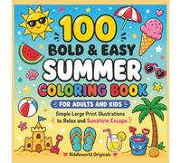 100 Bold & Easy Summer coloring book for Adults and Kids: Simple Large Print Illustrations to Relax and Sunshine Escape