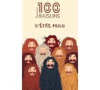 100 bonnes raisons d’être poilu : humour, autodérision et fierté capillaire - un livre drôle et décomplexé pour célébrer le naturel, assumer chaque ... libre et stylé sans passer sa vie à s’épiler