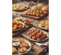 100 bouchées de poulet : l'apéritif français qui impressionne: Nuggets maison, tempuras, l'art de la petite bouchée noble (SÉRIE POULET (35 livres) - Sous-série "Découpes Maîtrisées" (10 livres))