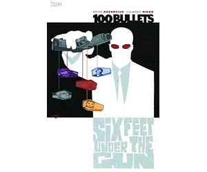 100 Bullets Vol. 6: Six Feet Under The Gun