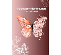 100 Butterflies for Stress Relief, Mindfulness & Creative Joy, Butterfly Coloring Book for Adults