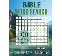 100 Calming Bible Verses Word Search Large Print: Relaxing Word Search Books for Adults, Seniors and Teens (Bible Verses for Every Season of Life)