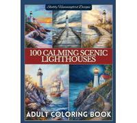 100 Calming Scenic Lighthouses: Adult Coloring Book: For relaxation, mindfulness, stress & anxiety relief, and enjoyment (Scenic Coloring Books for Adults)