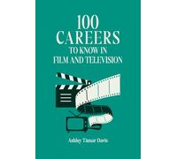 100 Careers to Know in Film and Television