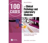 100 Cases in Clinical Pathology and Laboratory Medicine: (100 Cases 2nd edition)