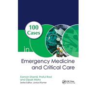 100 Cases in Emergency Medicine and Critical Care