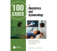 100 Cases in Obstetrics and Gynaecology – Taylor & Francis Group