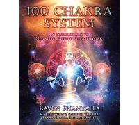 100 Chakra System: Introduction to Negative Energy Release Work