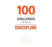 100 Challenges to Build Discipline