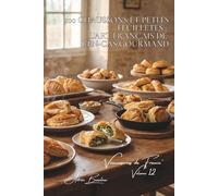 100 chaussons et petits feuilletés : l'art français de l'en-cas gourmand: Aux pommes, salés, surprises... quand le feuilleté devient création (SÉRIE ... "Viennoiseries de France" (6 livres))
