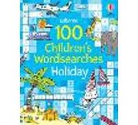 100 Children's Wordsearches: Holiday (Puzzles, Crosswords and Wordsearches)
