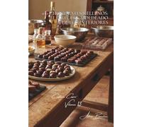 100 chocolates rellenos: el arte del moldeado y de los interiores: Licores, ganaches, técnicas avanzadas accesibles (SERIE CHOCOLATE (18 libros) - Subserie “Confitería Casera” (5 libros))