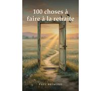 100 choses à faire à la retraite