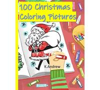 100 Christmas Coloring Pictures: 100 Christmas Coloring Pics for Kids