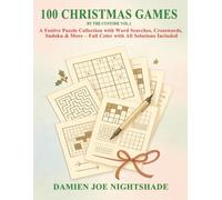 100 Christmas Games - By the Custode Vol.1: A Festive Puzzle Collection with Word Searches, Crosswords, Sudoku & More - Full Color with All Solutions ... crafted for quiet days and creative hands.)