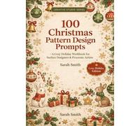 100 Christmas Pattern Design Prompts: A Cozy Holiday Workbook for Surface Designers & Procreate Artists (The Creative Studio Series)
