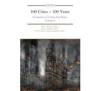 100 Cities - 100 Years: Evaluation of Urban Fire Risks Volume I