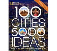 100 Cities, 5,000 Ideas: Where to Go, When to Go, What to Do, What to See
