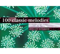 100 Classic Melodies for Descant Recorder.