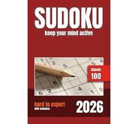 100 Classic Sudoku Puzzle Book for All (Kids, Adults, Seniors) - Keep Your Mind Active, Level Hard to Expert.: Classic Sudoku Puzzle Book with ... Expert | 2026 Edition | 6x9 Inches, 118 pages