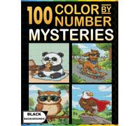100 Color-by-Number Cartoon Animal Mysteries: Rectangle, Hexagon and Diamond Mosaic Designs with Master Color Palette on Black Backgrounds for Older Kids,& Adults,
