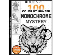 100 Color by Number Monochrome Mystery: A Relaxing Pixel Art Puzzle Book with 100 Hidden Black-and-White Images to Reveal Using One Pen and Simple Numbered Marks