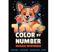 100 Color by Number Mosaic Mysteries: Coloring Book for Adults for Relaxation, Mindfulness and Stress Relief Coloring (Lovi Quest Color by Number)