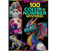 100 Color by Number Mysteries: Cute Animals & Fantasy Creatures on Black Background Mystery Mosaic Coloring Book for Adults and Teens