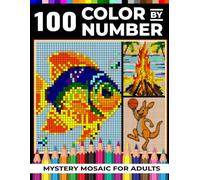 100 Color by Number Mystery Mosaic for Adults: Featuring Rectangle, Hexagon & Diamond Shapes