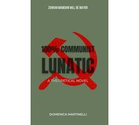 100% Communist Lunatic: A Theoretical Novel