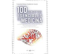 100 CONCEPTOS ESENCIALES DE MEDICINA: Claves para superar primero de Medicina (100 Hits Disruptivos)